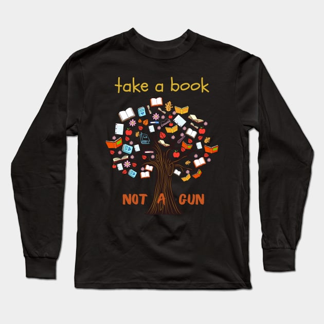 End gun violence. Take a book, not a gun! Long Sleeve T-Shirt by Pictonom